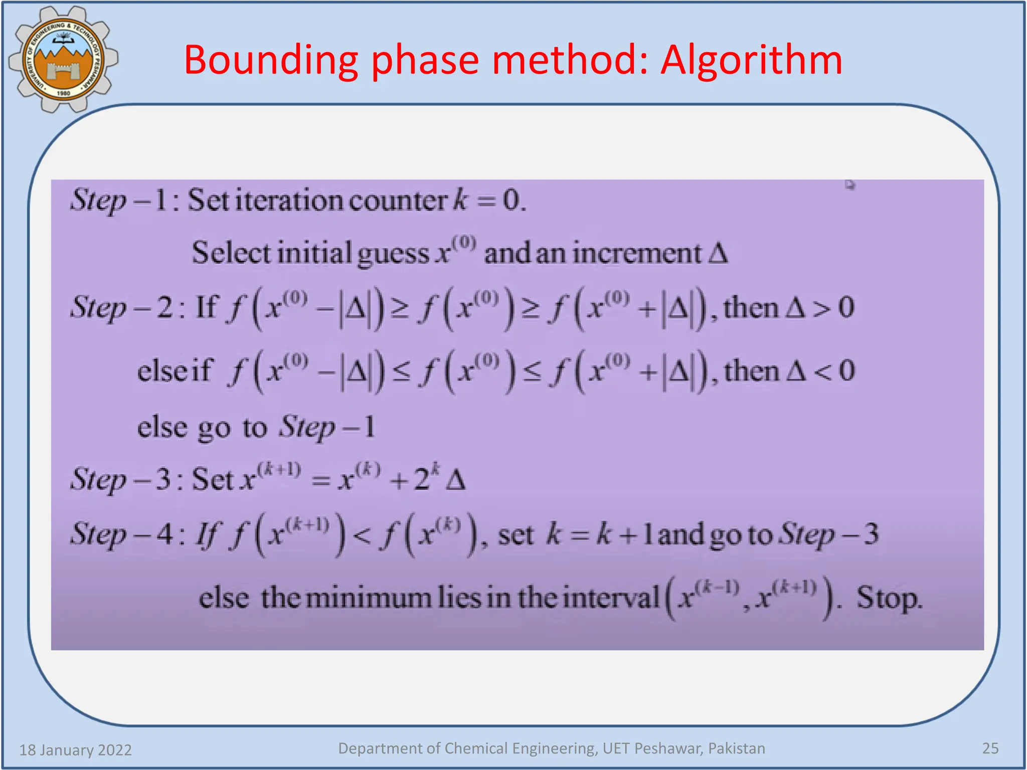 Bounding phase method: Algorithm
18 January 2022 Department of Chemical Engineering, UET Peshawar, Pakistan 25
 