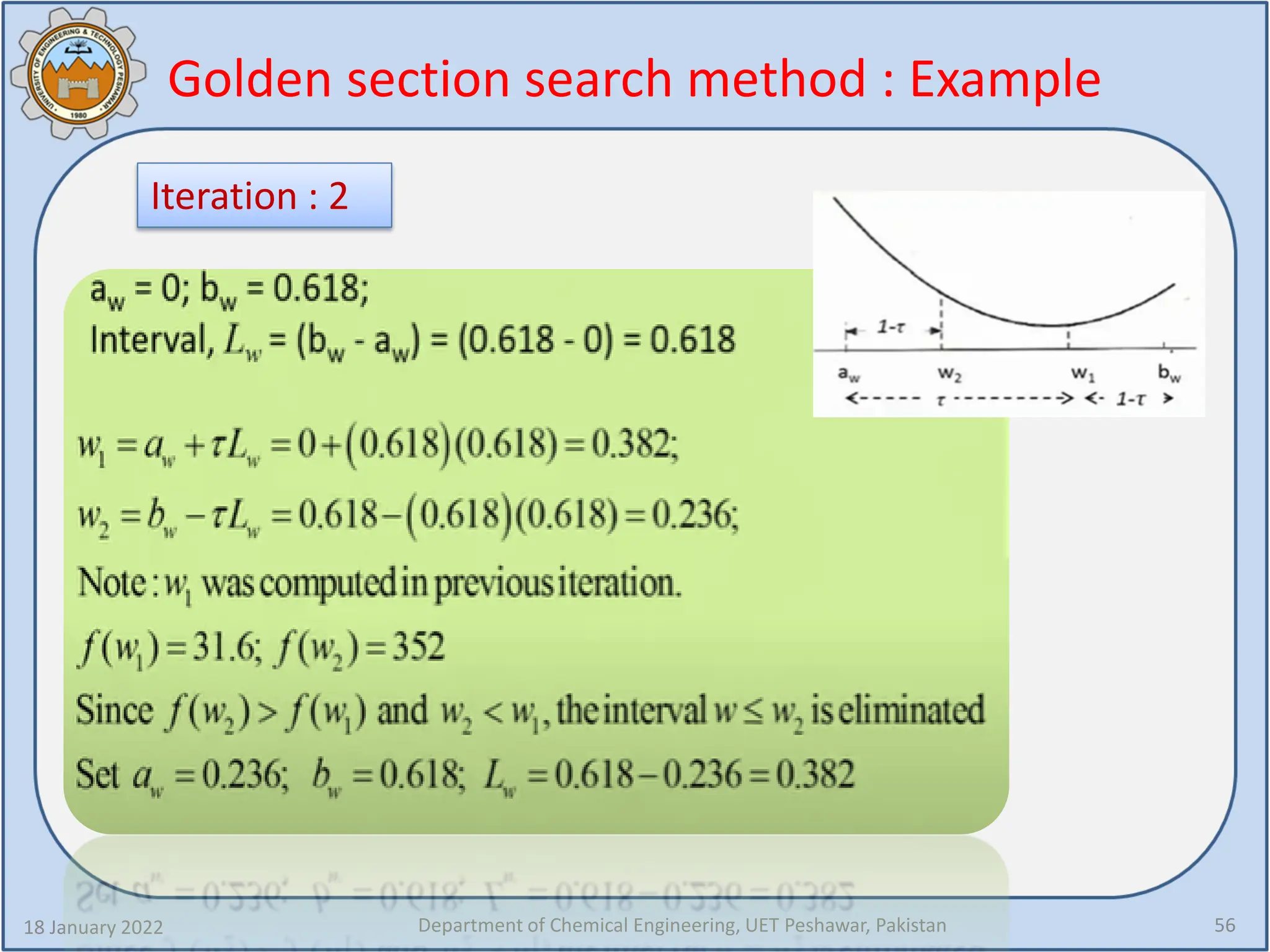 Golden section search method : Example
18 January 2022 Department of Chemical Engineering, UET Peshawar, Pakistan 56
Iteration : 2
 