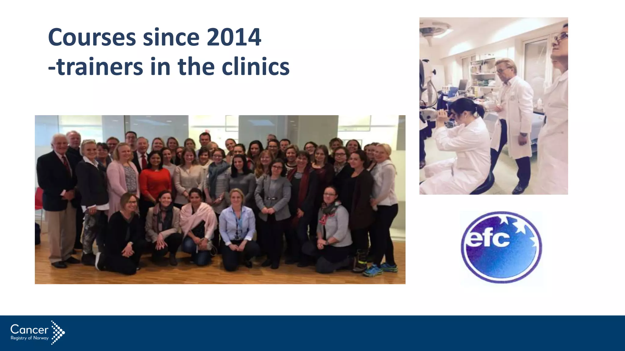 Courses since 2014
-trainers in the clinics
 