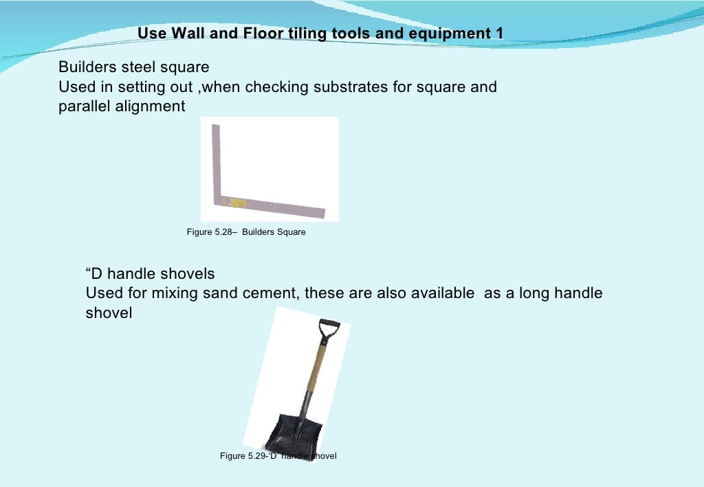 Use wall and floor tiling tools and equipment