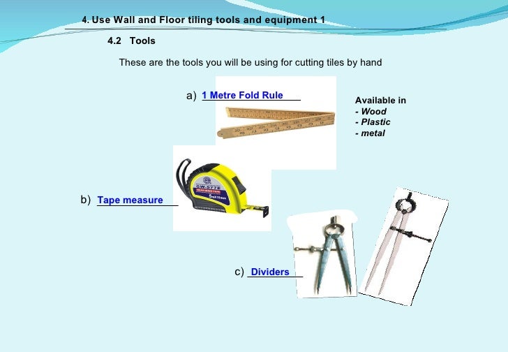 Use wall and floor tiling tools and equipment