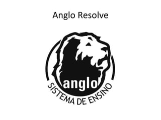 Anglo Resolve 