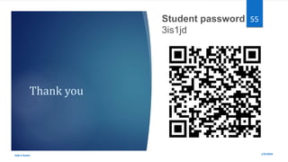 Thank you
1/9/2024
Add a footer
55
Student password
3is1jd
 