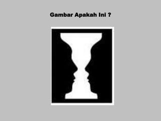 Gambar Apakah Ini ?
 