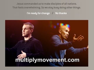 Multiply Movement
     Website




multiplymovement.com
 