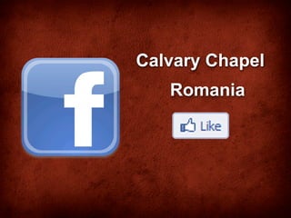 Calvary Chapel
   Romania
 