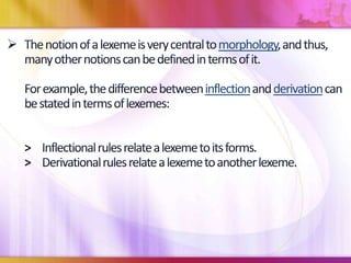 morphology
inflection derivation
 