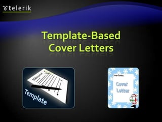 Template-Based
 Cover Letters
 