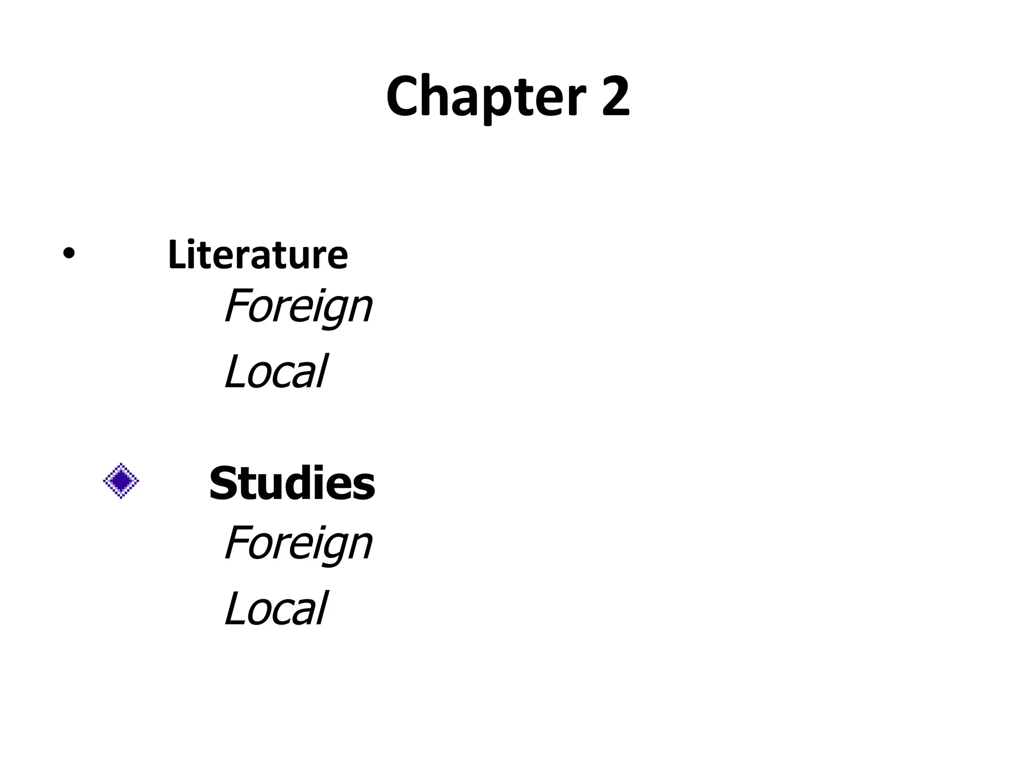 Chapter 2 Literature Foreign Local Studies Foreign Local 
