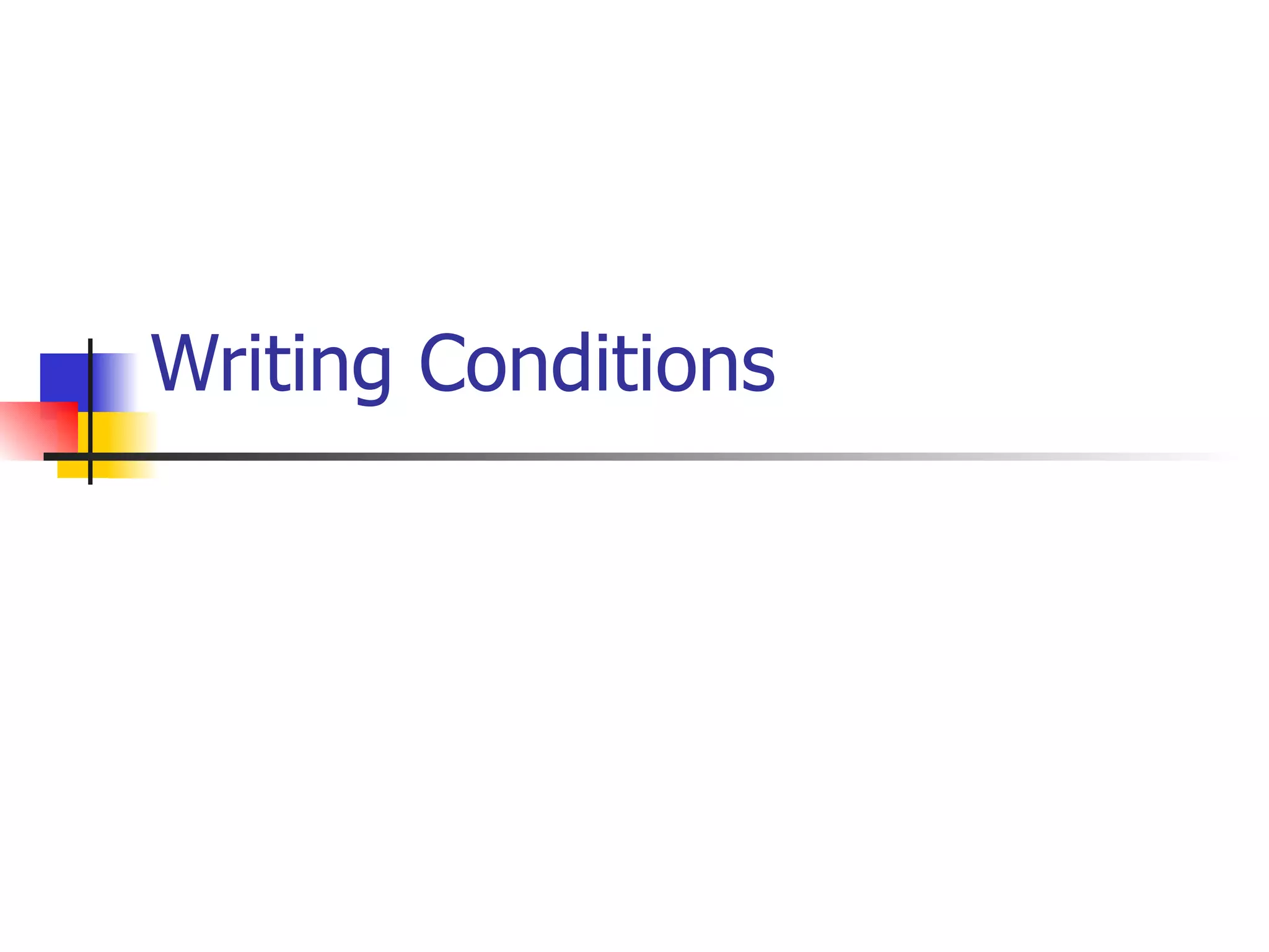 Writing Conditions 