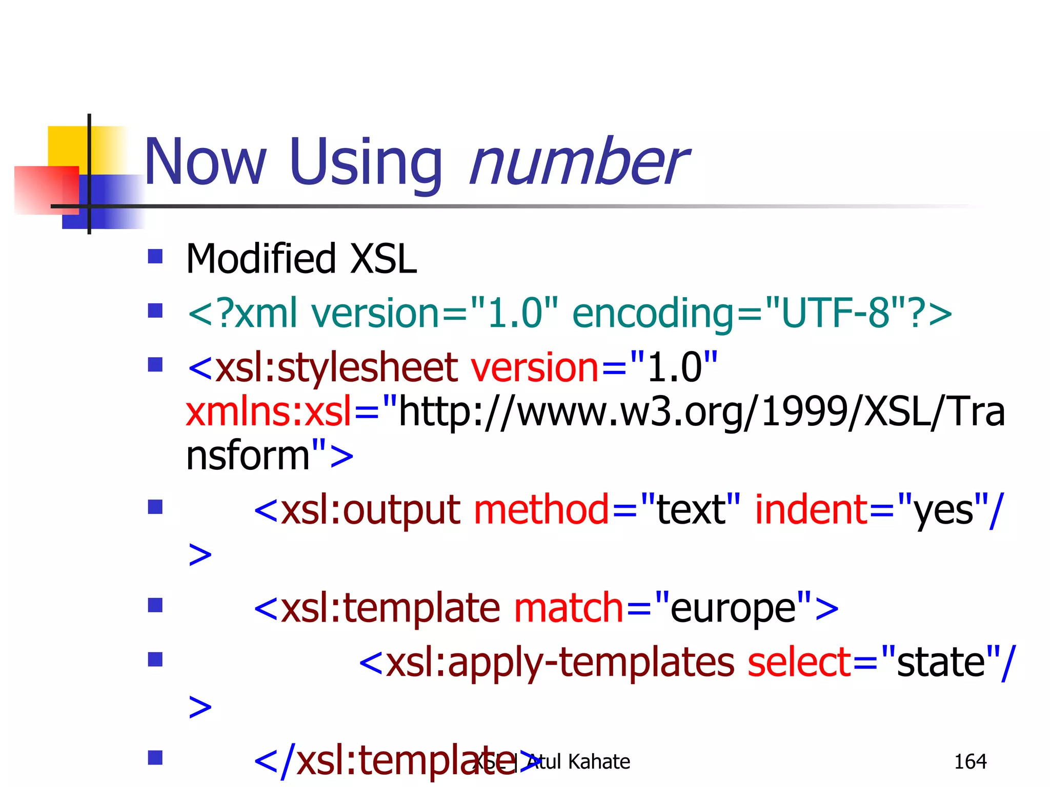 Now Using  number Modified XSL <?xml version="1.0" encoding="UTF-8"?> < xsl:stylesheet  version =" 1.0 "  xmlns:xsl =" http://www.w3.org/1999/XSL/Transform "> < xsl:output  method =" text "  indent =" yes "/> < xsl:template  match =" europe "> < xsl:apply-templates  select =" state "/> </ xsl:template > < xsl:template  match =" europe/state "> < xsl:number  format =" 1 "/> < xsl:text > .  </ xsl:text > < xsl:value-of  select =" . "/> < xsl:text > 
 </ xsl:text > </ xsl:template > </ xsl:stylesheet > 