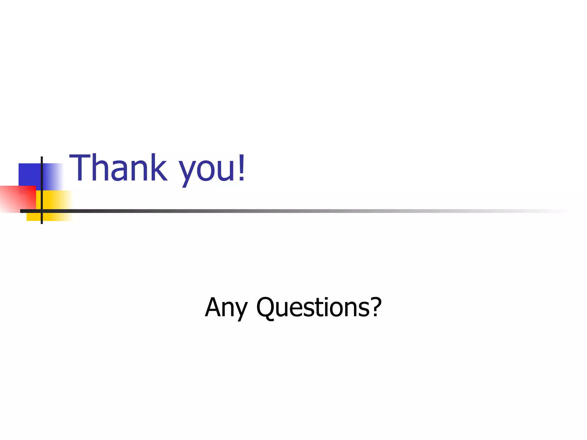 Thank you! Any Questions? 