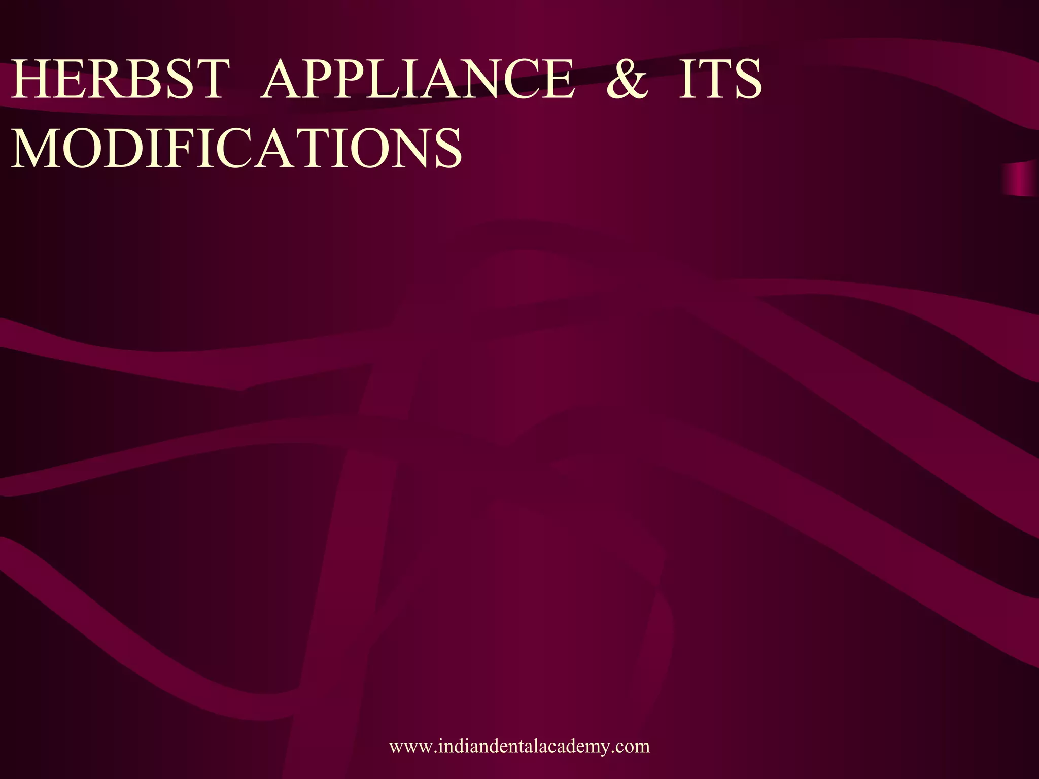 Herbst appliance & its modifications PPT
