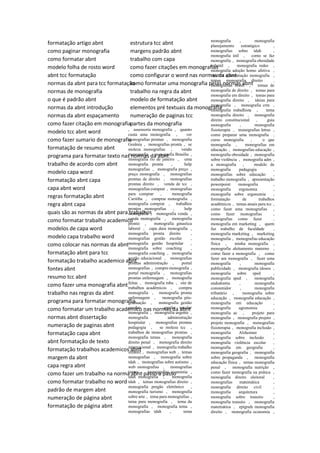 formatação artigo abnt
como paginar monografia
como formatar abnt
modelo folha de rosto word
abnt tcc formatação
normas da abnt para tcc formatação
normas de monografia
o que é padrão abnt
normas da abnt introdução
normas da abnt espaçamento
como fazer citação em monografia
modelo tcc abnt word
como fazer sumario de monografia
formatação de resumo abnt
programa para formatar texto nas normas da abnt
trabalho de acordo com abnt
modelo capa word
formatação abnt capa
capa abnt word
regras formatação abnt
regra abnt capa
quais são as normas da abnt para trabalhos
como formatar trabalho academico
modelos de capa word
modelo capa trabalho word
como colocar nas normas da abnt
formatação abnt para tcc
formatação trabalho academico abnt
fontes abnt
resumo tcc abnt
como fazer uma monografia abnt
trabalho nas regras da abnt
programa para formatar monografia
como formatar um trabalho academico nas normas da abnt
normas abnt dissertação
numeração de paginas abnt
formatação capa abnt
abnt formatação de texto
formatação trabalhos academicos abnt
margem da abnt
capa regra abnt
como fazer um trabalho na norma abnt passo a passo
como formatar trabalho no word
padrão de margem abnt
numeração de página abnt
formatação de página abnt
estrutura tcc abnt
margens padrão abnt
trabalho com capa
como fazer citações em monografias
como configurar o word nas normas da abnt
como formatar uma monografia pelas normas abnt
trabalho na regra da abnt
modelo de formatação abnt
elementos pré textuais da monografia
numeração de paginas tcc
partes da monografia
, assessoria monografia , quanto
custa uma monografia , ver
monografias prontas , monografia
Goiânia , monografias pronta , se
moleza monografias , vendo
monografia , monografia Brasília ,
monografia rio de janeiro , uma
monografia pronta , help
monografias , monografia preço ,
preço monografia , monografias
prontas de direito , monografias
prontas direito , venda de tcc ,
monografias comprar , monografias
para comprar , monografia
Curitiba , comprar monografia ,
monografia comprar , trabalhos
prontos monografias , help
monografia , monografia venda ,
venda monografia , monografia
pronto , monografia ginastica
laboral , capa dura monografia ,
monografia pronta direito ,
monografias gestão escolar ,
monografia gestão hospitalar ,
monografia sobre coaching ,
monografia coaching , monografia
gestão educacional , monografias
prontas administração , portal
monografias , compro monografia ,
portal monografia , monografias
prontas enfermagem , monografia
feitas , monografia mba , site de
trabalhos acadêmicos , compra
monografia , monografia pronta
enfermagem , monografia pós-
graduação , monografia gestão
escolar , gestão escolar
monografia , monografia urgente ,
monografia administração
hospitalar , monografias prontas
pedagogia , se moleza tcc ,
trabalhos de monografias prontas ,
monografia temas , monografia
direito penal , monografia direito
internacional , monografia trabalho
infantil , monografias web , temas
monografias , monografia sobre
tdah , monografias sobre autismo ,
web monografias , monografias
temas , monografias economia ,
tdah monografia , monografia
tdah , temas monografias direito ,
monografia pregão eletrônico ,
monografia turismo , monografia
sobre arte , tema para monografias ,
tema para monografia , tema da
monografia , monografia tema ,
monografias tdah , tema
monografia , monografia
planejamento estratégico ,
monografias sobre tdah ,
monografia útil , como se faz
monografia , monografia obesidade
infantil , monografia redes ,
monografia adoção homo afetiva ,
modelo apresentação monografia ,
temas monografia direito ,
monografias brasil , temas de
monografia de direito , temas para
monografia em direito , temas para
monografia direito , ideias para
monografia , monografia crm ,
monografia trabalhista , tema
monografia direito , monografia
direito constitucional , guia
monografia , monografia
fisioterapia , monografias letras ,
como preparar uma monografia ,
curso monografia , o que
monografia , monografias em
educação , monografias educação ,
monografia obesidade , monografia
sobre violência , monografia adm ,
a monografia , modelo de
monografia pedagogia ,
monografias sobre educação ,
trabalho monografia , apresentação
powerpoint monografia ,
monografia ergonomia ,
monografia sobre ergonomia ,
formatação de trabalhos
acadêmicos , temas atuais para tcc ,
como fazer uma monografias ,
como fazer monografias ,
monografias como fazer ,
monografia em marketing , quem
faz trabalho de faculdade ,
monografia marketing , marketing
monografia , monografias educação
física , minha monografia ,
monografia aleitamento materno ,
como fazer a monografia , como
fazer um monografia , fazer uma
monografia , monografia
publicidade , monografia idosos ,
monografia sobre sped ,
monografia sped , monografia
endodontia , monografia
consumidor , monografia
tributário , monografia sobre
educação , monografia educação ,
monografia em educação ,
monografia agronomia ,
monografia ac , projeto para
monografia , monografia projeto ,
projeto monografia , monografias
fisioterapia , monografia inclusão ,
monografia Alzheimer ,
monografia sobre inclusão ,
monografia violência escolar ,
monografia em geografia ,
monografia geografia , monografia
sobre propaganda , monografia
educação física , temas monografia
penal , monografia nutrição ,
como fazer monografia na prática ,
monografia direito eleitoral ,
monografias matemática ,
monografia direito civil ,
monografia arquitetura ,
monografia sobre transito ,
monografia transito , monografia
matemática , epígrafe monografia
direito , monografia economia ,
 