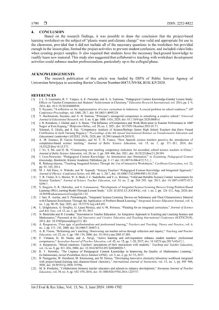  ISSN: 2252-8822
Int J Eval & Res Educ, Vol. 13, No. 3, June 2024: 1690-1702
1700
4. CONCLUSION
Based on the research findings, it was possible to draw the conclusion that the project-based
learning worksheet on the subject of “plastic waste and climate change” was valid and appropriate for use in
the classroom, provided that it did not include all of the necessary questions in the worksheet but provided
enough in the lesson plan, limited the project activities to prevent student confusion, and included video links
when creating project samples. It also required that students have the necessary background knowledge to
readily learn new material. This study also suggested that collaborative teaching with worksheet development
activities could enhance teacher professionalism, particularly up to the collegial phase.
ACKNOWLEDGEMENTS
The research publication of this article was funded by DIPA of Public Service Agency of
Universitas Sriwijaya in according Rector’s Decree Number 0687/UN9/SK.BUK.KP/2020.
REFERENCES
[1] J. L. S. Lucenario, R. T. Yangco, A. E. Punzalan, and A. A. Espinosa, “Pedagogical Content Knowledge-Guided Lesson Study:
Effects on Teacher Competence and Students’ Achievement in Chemistry,” Education Research International, vol. 2016, pp. 1–9,
2016, doi: 10.1155/2016/6068930.
[2] S. Suyanto, “A reflection on the implementation of a new curriculum in Indonesia: A crucial problem on school readiness,” AIP
Conference Proceedings, vol. 1868, 2017, doi: 10.1063/1.4995218.
[3] Y. Rachmawati, Suyatno, and A. B. Santosa, “Principal’s managerial competence in actualizing a creative school,” Universal
Journal of Educational Research, vol. 8, no. 8, pp. 3406–3416, 2020, doi: 10.13189/ujer.2020.080814.
[4] J. R. Riwukore, I. Global, and J. S. Street, “The Influence of Competence and Work Motivation to Teacher Performance in SMP
Negeri at Kota Kupang,” İlköğretim Online, vol. 20, no. 1, 2021, doi: 10.17051/ilkonline.2021.01.73.
[5] Nilawati, E. Djulia, and S. Edi, “Competency Analysis of Science/Biology Junior High School Teachers that Have Passed
Certification in Aceh Tamiang Regency,” Proceedings of the 4th Annual International Seminar on Transformative Education and
Educational Leadership (AISTEEL 2019), 2020, doi: 10.2991/aisteel-19.2019.35.
[6] A. M. Jiménez, B. García Fernández, and M. T. B. Franco, “How Spanish science teachers perceive the introduction of
competence-based science teaching,” Journal of Baltic Science Education, vol. 15, no. 3, pp. 371–381, 2016, doi:
10.33225/jbse/16.15.371.
[7] J. Ye, S. Mi, and H. Bi, “Constructing core teaching competency indicators for secondary school science teachers in China,”
Journal of Baltic Science Education, vol. 20, no. 3, pp. 389–406, Jun. 2021, doi: 10.33225/jbse/21.20.389.
[8] J. Gess-Newsome, “Pedagogical Content Knowledge: An Introduction and Orientation,” in Examining Pedagogical Content
Knowledge, Dordrecht: Kluwer Academic Publishers, pp. 3–17. doi: 10.1007/0-306-47217-1_1.
[9] R. Maharaj-sharma, “Teaching Integrated Science Through the Use of Interactive Worksheets,” Caribbean Curriculum, vol. 22,
pp. 85–103, 2014.
[10] M. J. Adi Putra, A. Widodo, and W. Sopandi, “Science Teachers’ Pedagogical Content Knowledge and Integrated Approach,”
Journal of Physics: Conference Series, vol. 895, no. 1, 2017, doi: 10.1088/1742-6596/895/1/012144.
[11] T. R. Tretter, S. L. Brown, W. S. Bush, J. C. Saderholm, and V.-L. Holmes, “Valid and Reliable Science Content Assessments for
Science Teachers,” Journal of Science Teacher Education, vol. 24, no. 2, pp. 269–295, Apr. 2013, doi: 10.1007/s10972-012-
9299-7.
[12] S. Singerin, E. K. Huliselan, and A. Latununuwe, “Development of Integrated Science Learning Devices Using Problem Based
Learning (Pbl) Learning Model Through Lesson Study,” EDU SCIENCES JOURNAL, vol. 1, no. 2, pp. 124–132, Aug. 2020, doi:
10.30598/edusciencesvol1iss2pp124-132.
[13] J. Sari, R. Asyhar, and S. Purwaningsih, “Integrated Science Learning Devices on Substances and Their Characteristics Material
with Character Enrichment Through the Application of Problem-Based Learning,” Integrated Science Education Journal, vol. 4,
no. 3, pp. 90–95, Sep. 2023, doi: 10.37251/isej.v4i3.691.
[14] L. Drăghicescu, G. Gorghiu, G. Laura Monica, and A.-M. Petrescu, “Pleading for an integrated curriculum,” Journal of Science
and Arts Year, vol. 13, no. 1, pp. 89–95, 2013.
[15] N. Mestrinho and B. Cavadas, “Innovation in Teacher Education: An Integrative Approach to Teaching and Learning Science and
Mathematics,” Presented at the 2nd Innovative and Creative Education and Teaching International Conference (ICETIC2018),
2018, doi: 10.3390/proceedings2211343.
[16] A. Hargreaves, “Four ages of professionalism and professional learning,” Teachers and Teaching: Theory and Practice, vol. 6,
no. 2, pp. 151–182, 2000, doi: 10.1080/713698714.
[17] A. R. Freese, “Reframing one’s teaching: Discovering our teacher selves through reflection and inquiry,” Teaching and Teacher
Education, vol. 22, no. 1, pp. 100–119, 2006, doi: 10.1016/j.tate.2005.07.003.
[18] P. Virtanen, H. M. Niemi, and A. Nevgi, “Active learning and self-regulation enhance student teachers’ professional
competences,” Australian Journal of Teacher Education, vol. 42, no. 12, pp. 1–20, 2017, doi: 10.14221/ajte.2017v42n12.1.
[19] A. Hargreaves, “Mixed emotions: Teachers’ perceptions of their interactions with students,” Teaching and Teacher Education,
vol. 16, no. 8, pp. 811–826, 2000, doi: 10.1016/S0742-051X(00)00028-7.
[20] R. Y. Purwoko, “The Urgency of Pedagogical Content Knowledge in Improving the Quality of Mathematics Learning,”
(in Indonesian), Jurnal Pendidikan Surya Edukasi (JPSE), vol. 3, no. 2, pp. 42–55, 2017.
[21] B. Nainggolan, W. Hutabarat, M. Situmorang, and M. Sitorus, “Developing innovative chemistry laboratory workbook integrated
with project-based learning and character-based chemistry,” International Journal of Instruction, vol. 13, no. 3, pp. 895–908,
2020, doi: 10.29333/iji.2020.13359a.
[22] M. B. Postholm, “Collaboration between teacher educators and schools to enhance development,” European Journal of Teacher
Education, vol. 39, no. 4, pp. 452–470, 2016, doi: 10.1080/02619768.2016.1225717.
 
