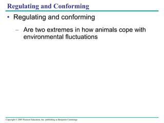 Regulating and conforming Are two extremes in how animals cope with environmental fluctuations Regulating and Conforming 