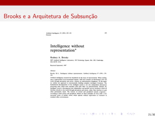 Brooks e a Arquitetura de Subsunção
21/30
 