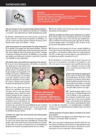 EMPRENDEDORES


                                               OTSANDA:
                                               Servicios: Escuela y residencia canina
                                               Responsable/ Persona de contacto: Esther Garrote y Mikel Balentziaga
                                               Dirección: NA 7100, Km 2,5 31829 Torrano (Navarra)
                                               Telf: 659 159 724 – 672 403 850
                                               E-mai: otsanda@otsanda.com




¿De qué manera os han ayudado desde Cederna Garalur?             M: En este sentido cabe destacar que ahora nosotros somos
M: Nos ayudaron en la elaboración del Plan de Viabilidad         formadores de formadores.
y a acceder a una subvención por medio del programa Leader.
                                                                 ¿Qué tres consejos son básicos para cuidar bien a un perro?
E: Además, continuamente nos convocan para cursos de ofi-        E: En primer lugar, tener muchísima paciencia. En segundo
mática, internet, u otros temas de gestión, en definitiva, co-   lugar, escoger bien el perro. Para esto hay que analizar qué
sas que vienen muy bien porque nosotros de perros enten-         tipo de vida lleva la persona para saber qué tipo de animal
demos mucho, pero de lo demás… (risas).                          se puede adaptar mejor a ese modo de vida, es decir, no ele-
                                                                 gir un perro sólo porque sea bonito.
¿Qué otros apoyos no institucionales han sido necesarios?
E: La familia y los amigos han sido imprescindibles. Tenemos     M: El perro no tiene porqué ser de raza, aunque también es
que meter mucho tiempo aquí, incluso nos turnamos para dor-      cierto que lo bueno del pedigrí es que conoces quiénes son
mir. Nunca dejamos solos a los perros por la noche y además      sus padres y sus abuelos y sabes cuál es su carga genética.
contamos con sistema de alarma. En definitiva, es un trabajo     Por ello, yo diría que en tercer lugar es necesario saber có-
que implica una dedicación constante y para ello el consenso     mo piensa para poder comunicarte con él.
con la familia es muy importante.
                                                                 E: En definitiva, es necesario que la gente sepa que un
¿De dónde viene este interés tan especial por los perros?        perro no es un peluche, ni tampoco un juguete, y por
E: A mí me viene desde pequeña y, de hecho, en casa dicen        ello creo que es conveniente que aquella persona que
que desde que era una enana ya les                                                      vaya a adquirir un perro tenga
cogía de la lengua a los perros en el                                                   unos conocimientos básicos de
parque (risas). Al margen de esto,                                                      prevención.
lo que siempre me ha gustado es el
trabajo con el perro, el adiestramien-                                                    ¿Cómo está siendo la experiencia?
to y la comunicación con el animal                                                        E: En cuanto al volumen de trabajo
y por ello, primero comencé traba-                                                        está siendo buena, de hecho, en San
jando de voluntaria en una residen-                                                       Fermines la guardería estuvo llena.
cia canina y después pasé al grupo                                                        Desde el plano personal, en mi caso
de perros de salvamento de Navarra.                                                       está siendo muy positiva en el trato
                                                                                          con la gente, porque ves que confían
M: En mi caso, desde que era un                                                           en ti para dejar su perro a tu cargo.
chaval me gustaban los perros.
Tuvimos uno en casa que estuvo                                                      M: Cuando la gente repite y te en-
muchísimos años y murió de enfer-
                                         “Hemos seleccionado                        teras de que va hablando bien de ti
medad. Después de éste, aunque en        con mucho cuidado                          y de tu trabajo es muy gratificante.
mi familia nadie quiso, volví a tener    los materiales, alejándonos                Sin embargo, también tiene su pe-
otro perro. En este caso, harto de que   del perfil de perrera” (Esther)
                                                                  .                 or parte que en este caso en primer
el anterior no nos obedeciera, me                                                   lugar, es la tensión de las gestiones
empeñé en adiestrarlo, con tan bue-                                                 y del control, principalmente debi-
na suerte que me ofrecieron la posibilidad de que el animal do a la falta de costumbre; y en segundo lugar, sensibilizar
entrara al grupo de salvamento ya que era una cría de otro o hacer ver a las administraciones públicas que esta labor
perro que ya trabajaba en este grupo…. y ahí empezó todo, es importante.
en definitiva fue por afición.
                                                                 ¿Tenéis pensado incorporar alguna novedad en los próxi-
¿Contáis con algún tipo de formación para desempeñar             mos meses?
esta actividad?                                                  E: Sí, introduciremos algunas actividades deportivas como
E: Actualmente no existe una titulación o formación regla-       el frisbee o el freestyle (baile con perros).
da, por lo que hemos sido muy autodidactas. Hemos leído
mucho, pero sobre todo lo que nos ha formado es el contac-       M: Y por otra parte continuaremos nuestra labor de con-
to día a día con el perro, la experiencia y la curiosidad que    cienciación social para que la gente no siga gastando enor-
despierta en nosotros el comportamiento de este animal.          mes cantidades de dinero en un perro, sin invertir una dé-
                                                                 cima parte de eso en aprender cómo manejarlo.


 14 SEPTIEMBRE - OCTUBRE 2009
 