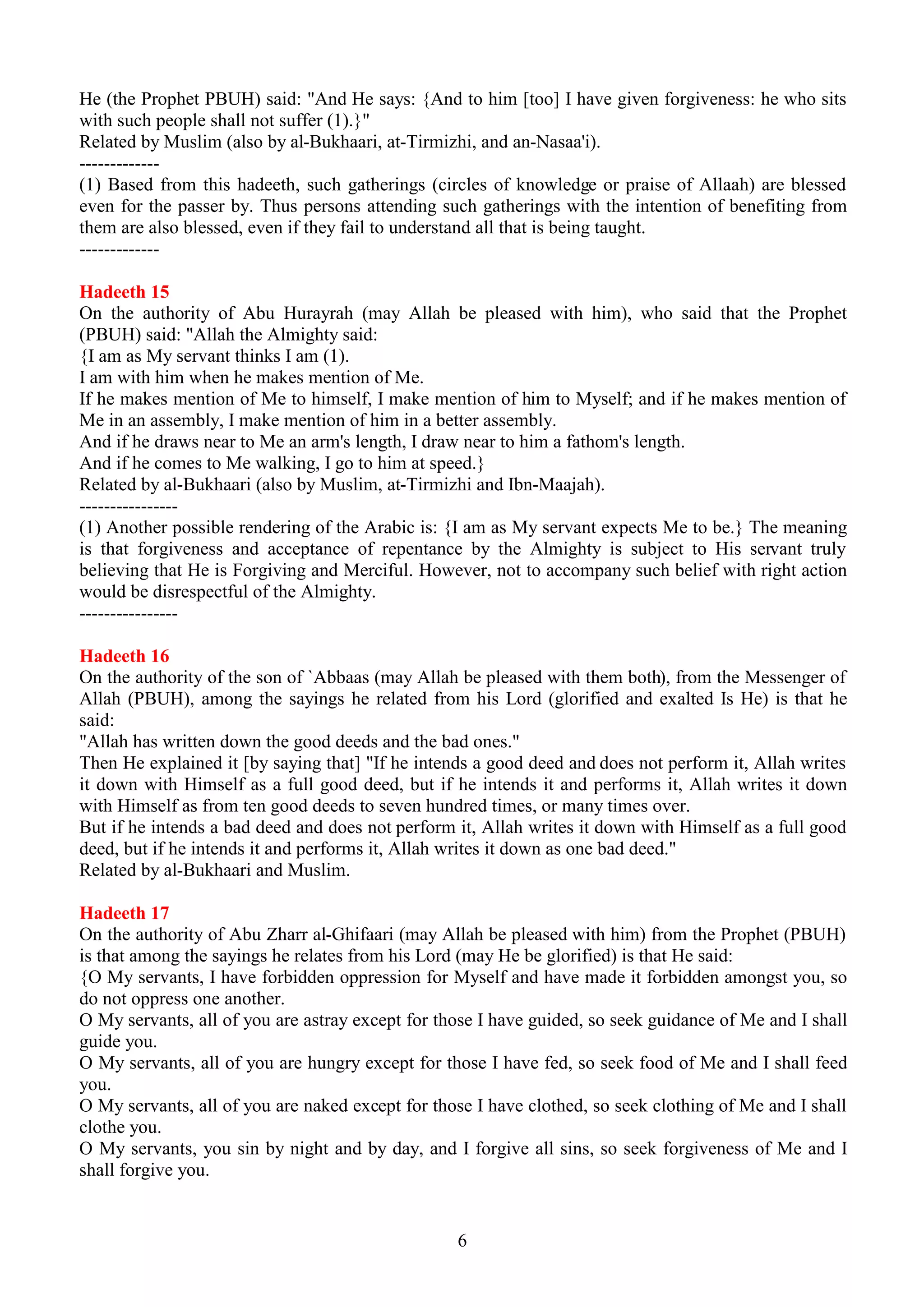 ,WLVWKDWZKLFK$OODKWKH$OPLJKWKDVFRPPXQLFDWHGWR+LV3URSKHWWKURXJKUHYHODWLRQRU
LQGUHDPDQGKHSHDFHEHXSRQKLPKDVFRPPXQLFDWHGLWLQKLVRZQZRUGV7KXV4XU
DQLVVXSHULRU
WRLWEHFDXVHEHVLGHVEHLQJUHYHDOHGLWLV+LVZRUGLQJ

+DGHHWK
2QWKHDXWKRULWRI$EX+XUDUDKPD$OODKEHSOHDVHGZLWKKLP 