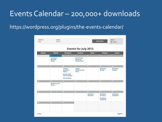 Events	
  Calendar	
  –	
  200,000+	
  downloads	
  
https://wordpress.org/plugins/the-­‐events-­‐calendar/	
  
 