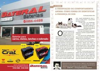 A OBSERVAÇÃOTOSA VIGIADOS
     BANHO E DO COMPORTAMENTO
     ANIMAL COMO FORMA DE IDENTIFICAR
     A PRESENÇA DE DOR
                                                                     Por Ricardo Antônio Silva

                                                    rada – aquela manifestada por sinais in-
                                                    tensos; ou ainda crônica – a que persiste
                                                    por longos períodos.
                                                            A chave para a sua identificação,
                                                                   mesmo levando em conta
                                                                      que existem evidências si-
                                                                       lenciosas de dor, está na
                                                                      observação e descrição de




         O
                                                        comportamentos atípicos, como:
                     estudo da fisiologia da dor        • Nos casos de dor aguda: vocalização,
                     tem como uma de suas           rolamentos, quietude ou agressividade in-
                     medidas a análise do com-      justificável;
                     portamento animal. O co-           • Nos casos de dor moderada: altera-
     nhecimento dos hábitos normais de cada         ções na postura, locomoção, alimentação,
     espécie permite-nos traçar um comparati-       padrões de sono e autolimpeza; e
     vo com alguma manifestação indesejada a            • Em casos de dor crônica: comporta-
     ponto de identificar e até quantificar a dor   mentos extremos e recusa de alimentos.
     com ligeira segurança. O que poucas pes-           Sintomas clássicos que variam de
     soas sabem é que por mais subjetivo que        acordo com a espécie animal, o sexo, o
     pareça, o reconhecimento de um compor-         condicionamento físico, o tipo e extensão
     tamento doloroso não é assim tão difícil e     da lesão, além de fatores ambientais, mas
     qualquer um que cuide de animais, pode         que caracterizam o desconforto de manei-
     ajudar o profissional veterinário no mo-       ra bem clara.
     mento da consulta.                                 Se a dor ‘’é uma emoção que mora no
          A presença de dor é semelhante ao         cérebro’’ cabe a nós seres pensantes e pro-
     que ocorre nas pessoas e está associada a      tetores dos animais não a negligenciar.
     um dano tecidual real ou potencial. A dor      Portanto, cuidado com aquele olhar triste
     pode ser física ou emocional; aguda – de       do animal para sua própria patinha, ele
     início recente e duração limitada; mode-       pode estar querendo dizer alguma coisa.




                     Ricardo Antonio Silva é Médico Veterinário CRMV/GO Nº 5283, Especialista e
                     Mestrando em Ciência Animal. Atua como Fiscal Estadual Agropecuário da
                     Agência Goiana de Defesa Agropecuária – AGRODEFESA.
                     Contato:   61 9261-2778 ou revistaposiatividade@yahoo.com.br

32                                                                                                 33
 