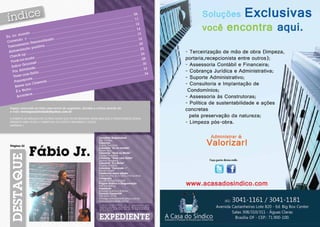 . 06
                                                                                                                                          ............
                                                                                                                         ............                          1
                                                                                                          ............                            ....... 1
                                                                                           ............                            ............
                                                                          .. ............                        .. ............                          .. 12
                                                           ............                          ............                               ............
                                            ............                          ............                             ............                   ... 14
                     ........ ............                   ...... ............                   ........ ............                    ............
        mu ndo ..                          .. ............                    .... ............                       .... ............                       . 15
Eu no                       ............                        ............                           ............                             ............
               ............                      ............                        .. ............                         .. ............
        do +                     lizado                                ............                           ............                           ......... 1
                                                                                                                                                                   6
Corren             ersona                               ............                           ............                            ............
        m ento P                    .... ............                           ............                           ............                          .. . 20
 Treina                 sitiva                                   ............                          ............                            ............
             ão po                                ............                          ............                           ............                           2
 Alim entaç               ........ ............                 ........ ............                   ......  ............                     ...... ........ 2
         -up ............                   .... ............                       .... ............                       ....  ............                    . 26
  Check                      ............                            ............                            ............                           ............
          a mo  da ......                         .... ............                        .. ............                         .. ............                      8
   Você n                         ............                               ............                          ............                             ........ 2
                       t ........                             ............                          ............                              ............
          G ourme                         .... ............                         ............                          .. ............                         .. . 30
   Sabor                   ............                               ............                         ............                            ............
               ade....                                 ............                         ............                             ............                         3
    Pós Ativid              .......... ............                   ......  ............                   ......  ............                    ...... ......... 3
            om   Estilo                            .... ............                     .... ............                       ....  ............                    . 34
    Viver c                        ............                           ............                            ............                           ............
                      ............                          ............                           ............                            ............
           porte ..                    ............
                                                       ....
                                                                                 ............
                                                                                                ..
                                                                                                                        ............
                                                                                                                                        ..
     Passa               emas..                                   ............                          ............
            n os Cin                             .. ............                      ..  ............
     Breve                       ............                           ............
                    ............                          ............
      Éo  Bicho..                       .. ............
                          ............
               ce......
      Aconte


    Espaço reservado ao leitor para envio de sugestões, dúvidas e críticas através do
    e-mail: revistaposiatividade@yahoo.com.br

    A Roberta Sá arrasou no último show que fez em Brasília! Ainda bem que a POSIATIVIDADE estava
    presente para fazer a cobertura do evento! Parabéns a todos!
    Mariana J.



                                                                                                               Jornalista Responsável
                                                                                                               Mel Simões
                                                                                                               Colunista



                           Fábio Jr.
    Página 22                                                                                                  Acácio Tolentino
                                                                                                               Colunista “Eu no mundo“
                                                                                                               Rafael Ajuz
                                                                                                               Colunista “Você na Moda”
                                                                                                               Equipe Finíssimo
                                                                                                               Colunista “Viver com Estilo”
                                                                                                               Sandra Tumelero
                                                                                                               Colunista “É o Bicho”
                                                                                                               Ricardo Antônio
                                                                                                               Colunista “Correndo +”
                                                                                                               Renato André
                                                                                                               Colaborou nesta edição:
                                                                                                               Karen Moreno, Elcio Vieira e Ronia Alves
                                                                                                               Fotografia
                                                                                                               Equipe POSIATIVIDADE
                                                                                                               Projeto Gráfico e Diagramação
                                                                                                               Azê Marketing
                                                                                                               Impressão
                                                                                                               Athalaia Gráfica e Editora
                                                                                                               Contato Comercial
                                                                                                               (61) 9261-2778
                                                                                                               revistaposiatividade@yahoo.com.br
                                                                                                               www.posiatividade.com.br
                                                                                                                A Revista POSIATIVIDADE não se responsabiliza pelos
                                                                                                                anúncios veiculados, como também não se responsabiliza
                                                                                                                pelas matérias publicadas, que são de responsabilidade
                                                                                                                de seus autores.
 