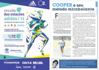 COOPER e seu
     método mirabolante

         F
                                                                                                Por Renato André
                  oi no final dos anos 70 que o as-     lo de vida promove uma maior longevidade. Segundo Clau-
                  tuto Kenneth H. Cooper promo-         dio Coutinho (1978), Cooper atuou como um apóstolo da
                  veu uma revolução no paradig-         aptidão física, da valorização do ser humano e do equilíbrio
                  ma do exercício. Historicamente       orgânico.
     os exercícios ginásticos mantinham-se restri-          O “método” Cooper descreve a necessidade de se
     tos aos programas educacionais e de prepa-         praticar os mais diversos tipos de exercício, que englobem
     ração física desportiva e militar e, pouco se      força, flexibilidade e agilidade. Entretanto, dá ênfase aos
     discutia sobre os benefícios do exercícios físi-   exercícios cardiovasculares aeróbios, ou seja, exercícios
     cos para a saúde da população. Foi então que       cíclicos com intensidades de leve a moderado.
     o Dr. Cooper decidiu criar o Instituto Cooper          Segundo o estudioso, os exercícios aeróbios são ca-
     e desenvolver pesquisas científicas acerca do      pazes de melhorar não somente a aptidão muscular, más
     binômio exercício-saúde.                           também, a funcionalidade dos pulmões, coração e vasos
         “É mais barato e eficiente manter a boa        sanguíneos. Com esses treinamentos amplia-se a o con-
     saúde do que recuperá-la depois de perdida.”       sumo de oxigênio, que é vital para nossa sobrevida! A jus-
         O Dr. Cooper pregava, inclusive, que o esti-   tificativa da oferta contínua de oxigênio para o corpo
                                                        agigante-se em função de que o oxigênio não é estocável
                                                        em nosso organismo, tal como outras fontes energéticas
                                                        oriundas da ingestão alimentar.
                                                            Nesta direção, destacam-se a caminhada e a corrida
                                                        como exercícios que devem ser praticados em intensidades
                                                        aeróbias de forma contínua. Entretanto, o ciclismo e o remo
                                                        também podem ser utilizados nestas mesmas condições.
                                                            “É simples! Se não consegue encontrar tempo
                                                        para uma atividade física, então encontre tempo para
                                                        ficar doente.”
                                                            Testes de capacidade aeróbia, como o clássico Teste
                                                        de Cooper de 12 minutos, são necessários para relacionar
                                                        o condicionamento físico com a saúde e as intensidades
                                                        de exercício. Procure orientação profissional para fazê-los!
                                                            Após esse recordatório histórico, o que achas de sair
                                                        para fazer um COOPER?




                        Renato André Silva é graduado, mestre e doutorando em Educação Física (CREF
                        1114G/DF). Atua como fisiologista do exercício e coordenador de exames de
                        desempenho humano do Centro de Excelência em Medicina do Exercício (CEMEx/
                        Golden Spa) .
                        Contatos: 61 9261-2778 ou revistaposiatividade@yahoo.com.br

10                                                                                                                     11
 