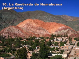 10. La Quebrada de Humahuaca (Argentina)   