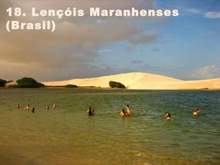 18. Lençóis Maranhenses (Brasil)   