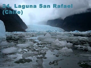 24. Laguna San Rafael (Chile)   