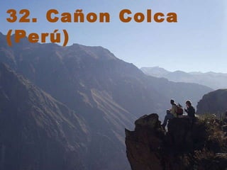 32. Cañon Colca (Perú)  