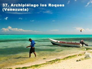 37. Archipiélago los Roques (Venezuela)   