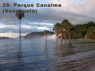 39. Parque Canaima (Venezuela)  