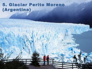 5. Glaciar Perito Moreno (Argentina)   