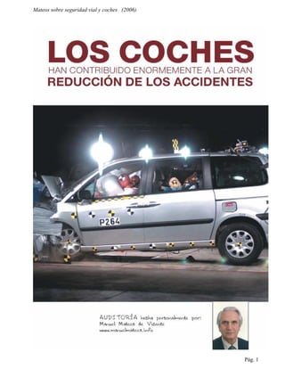 Mateos sobre seguridad vial y coches (2006)




                                              Pág. 1
 