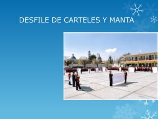 DESFILE DE CARTELES Y MANTA
 