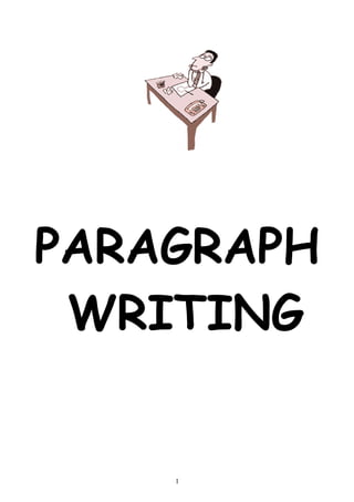PARAGRAPH
WRITING
1
 
