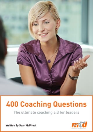 400 Coaching Questions
The ultimate coaching aid for leaders
Written By Sean McPheat
 