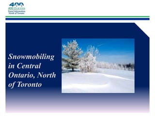 Snowmobiling
in Central
Ontario, North
of Toronto
 