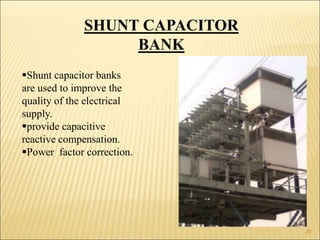 SHUNT CAPACITOR
BANK
Shunt capacitor banks
are used to improve the
quality of the electrical
supply.
provide capacitive
reactive compensation.
Power factor correction.
29
 