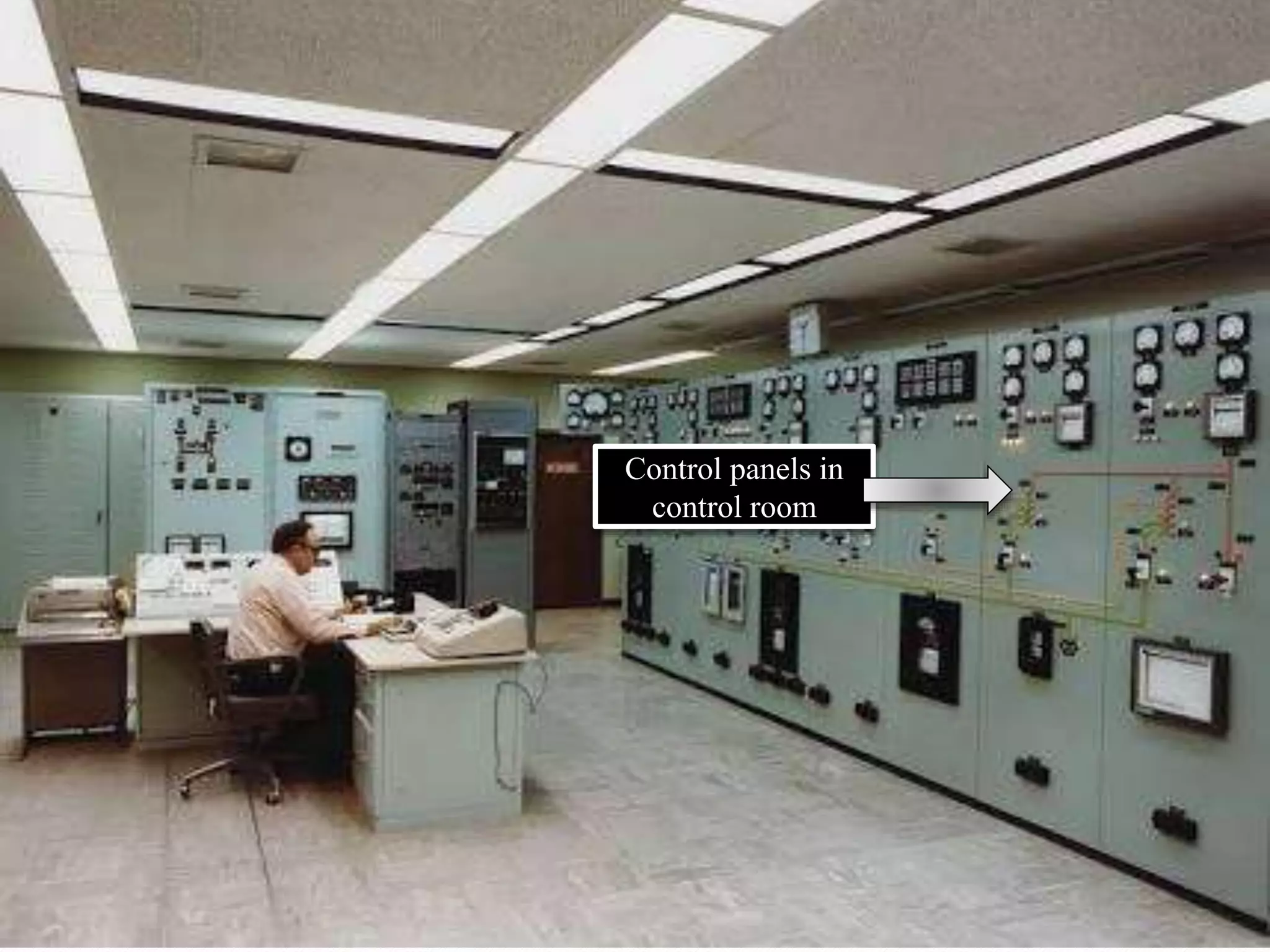 Control panels in
control room
 