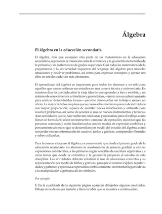 Álgebra
                        • El álgebra en la educación           • Operaciones con expresiones
                          secundaria                             algebraicas
                        • Preálgebra                           • Productos notables y
                        • Ecuaciones y sistemas de               factorización
                          ecuaciones lineales                  • Ecuaciones cuadráticas
                        • Plano cartesiano y funciones           o de segundo grado



M/SEC/P-121-178.PM6.5           121                                 6/20/01, 11:12 AM
 