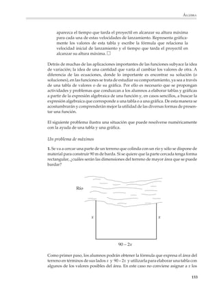 ÁLGEBRA



                        los que no se venden se desechan con una pérdida de 75¢ por cuartito. Escribe la
                        fórmula que expresa la ganancia de la fábrica en términos del número de cuartitos
                        vendidos.

                        3. Alrededor de un terreno que mide 60m × 80m se quiere construir una banqueta,
                        tal y como se indica en la figura. Expresar el área de la banqueta en términos de x.
                        Si el metro cuadrado de banqueta tiene un costo de $55, expresa el costo de toda
                        la banqueta en términos de x. ¿Cuál será el costo de una banqueta de 1.50m, 1.75m,
                        2.00m, 2.50m,... de ancho?




                        4. Un tinaco cilíndrico de 0.75m de radio y 2.50m de altura se llena a razón de 500 l de
                        agua por hora. ¿Cuál es la fórmula que expresa la altura que alcanza el agua en el
                        tinaco en términos del tiempo transcurrido desde que empezó a llenarse? ¿Cuánto
                        tarda en llenarse? (Supóngase que el chorro de agua es constante).




                        5. Escribe el área del rectángulo inscrito en el círculo en términos de R y x.




                                                                                                             151



M/SEC/P-121-178.PM6.5      151                                              6/20/01, 11:13 AM
 