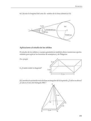 GEOMETRÍA



                        3. ¿Cuánto mide la altura del rectángulo?


                                                                                                    10 cm
                                                                                                                a= ?
                                                                                                                 a=?




                                                                                                      6 cm
                        4. Instrucciones para encontrar el tesoro. A partir del árbol caminar:
                           – 35 pasos hacia el este
                           – 30 pasos hacia el norte
                           – 15 pasos hacia el oeste
                           – 10 pasos hacia el norte
                           – 60 pasos hacia el este
                           – finalmente, 20 pasos hacia el norte
                        ¿A cuántos pasos del árbol, en línea recta, está el tesoro?

                        5. Y así sucesivamente.
                                                                        ?
                                                                                   ?

                                                                ?                      ?




                                                                ?




                        6. Expresar el área del rectángulo en términos de R y x.




                                                                            R

                                                    y




                                                                    x



                                                                                                                  229



M/SEC/P-179-270.PM6.5      229                                                  6/20/01, 11:14 AM
 