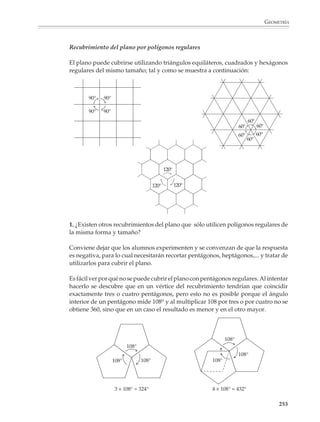 GEOMETRÍA



                      4. ¿Cuál es el área de la parte sombreada?

                                                        6 cm




                                           6 cm
                                                                                         6 cm




                                                                             6 cm



                      5. ¿Tienen la misma área las dos partes sombreadas de la figura siguiente?




                      6. ¿Cuánto debe medir x para que el área del rectángulo sombreado sea la mitad de
                      la del triángulo isósceles?
                                                               B




                                                                                                a




                                            A     x                                 C

                                                               b

                                                                                                         251



M/SEC/P-179-270.PM7      251                                          3/31/04, 4:19 PM
 