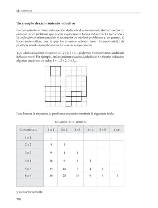 MATEMÁTICAS



              Las demostraciones visuales del teorema de Pitágoras son útiles para que los
              alumnos practiquen las ideas de descomposición de figuras y equivalencia de áreas.
              Sin embargo, en la mayoría de sus aplicaciones este teorema es visto como una
              relación entre las longitudes de la hipotenusa y los catetos de un triángulo rectángulo.




                                                           c = a2 + b 2
                                        a




                                                          b

              Por ello es importante que los alumnos también conozcan demostraciones del
              teorema de Pitágoras donde se manejen ideas más cercanas a sus aplicaciones.

              Consideremos un triángulo rectángulo ABC y tracemos la perpendicular CD, tal y
              como aparece en la figura:

                                                                              C




                                              b                                        a
                                                                          z




                                               x                                   y
                        A                                                                             B
                                                                              D
                                                      c


              Como los triángulos ΑΒC, ACD y CBD son semejantes (¿por qué?), se tiene que:



                                     b   x
                                       =                  de donde b2 = cx – – – 1)
                                     c   b



                                 a   c                    de donde a2 = cy – – – 2)
                                   =
                                 y   a



              256



M/SEC/P-179-270.PM6.5          256                                                6/20/01, 11:14 AM
 