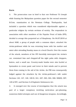FACTS
3. The prosecution case in brief is that one Professor TJ Joseph
while framing the Malayalam question paper for the ...