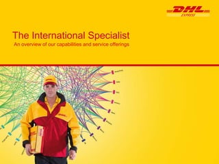 The International Specialist
An overview of our capabilities and service offerings
 