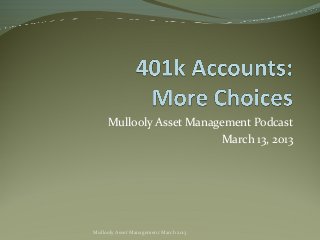 Mullooly Asset Management Podcast
                          March 13, 2013




Mullooly Asset Management March 2013
 