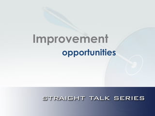 Improvement
opportunities
 
